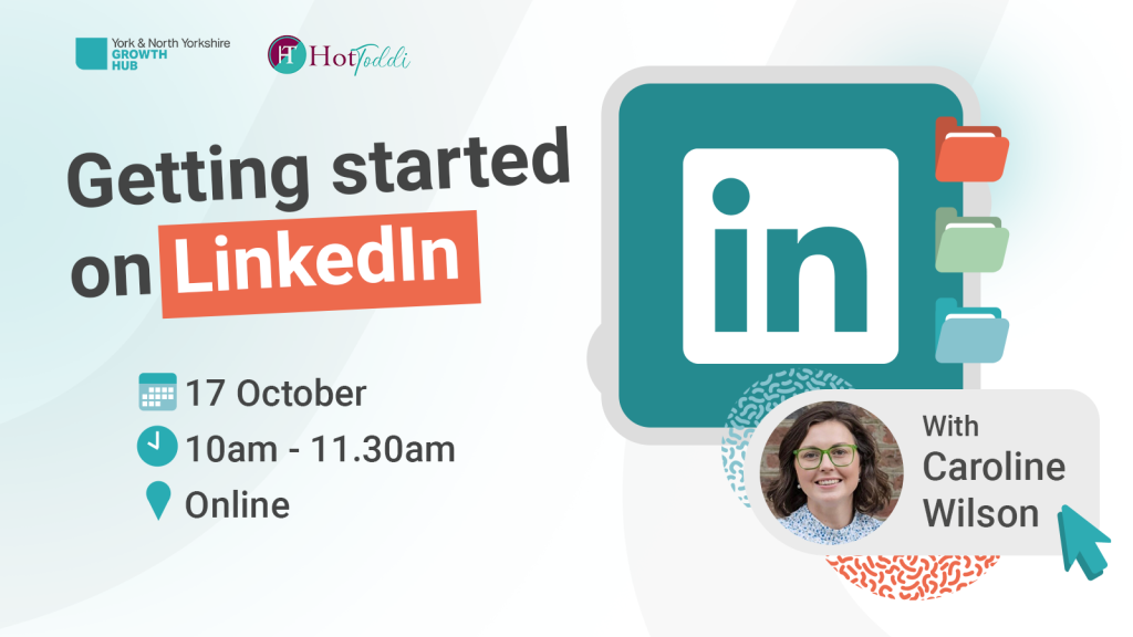 Getting started on LinkedIn 

17th October 
10am - 11.30am
Online 