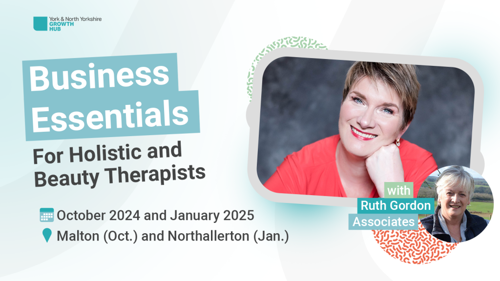 Business Essentials for Holistic and Beauty Therapists 

October 2024 and January 2025
Malton (Oct.) and Northallerton (Jan.)